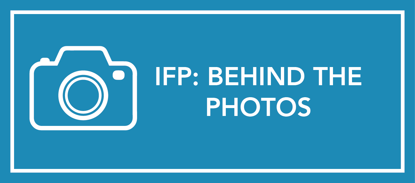 IFP Behind the Photos