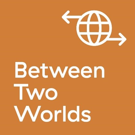 Between Two Worlds Podcast