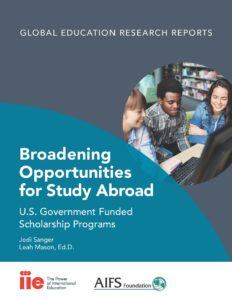Cover for Broadening Opportunities for Study Abroad: U.S. Government Funded Scholarship Programs